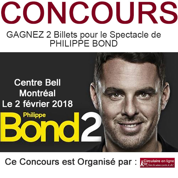 Concours Gagnez 2 Billets pour le Spectacle de Philippe Bond au Centre Bell