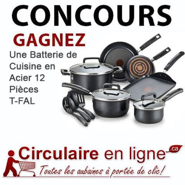 Concours Gagnez Une Batterie de Cuisine T-FAL 12 Pièces!