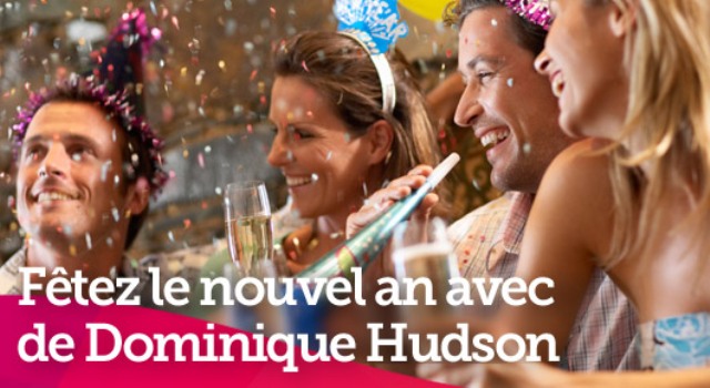 Concours Fêtez le nouvel an en compagnie de Dominique Hudson!